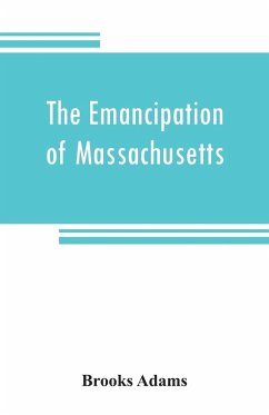 The emancipation of Massachusetts - Adams, Brooks