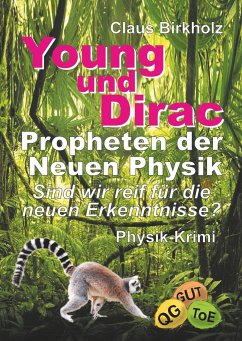 Young und Dirac - Propheten der Neuen Physik - Birkholz, Claus