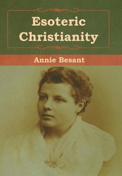 Esoteric Christianity - Besant, Annie