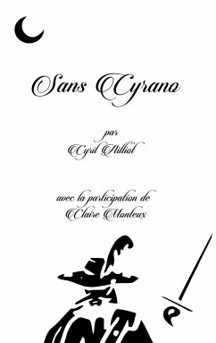 Sans Cyrano - Ailliot, Cyril;Monteux, Claire