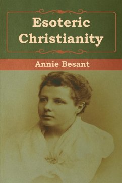 Esoteric Christianity - Besant, Annie