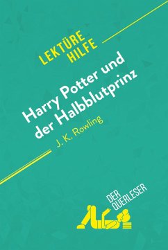 Harry Potter und der Halbblutprinz von J. K. Rowling (Lektürehilfe) (eBook, ePUB) - Ainsworth, Amy; derQuerleser