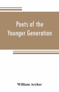 Poets of the younger generation - Archer, William