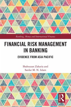 Financial Risk Management in Banking (eBook, ePUB) - Zakaria, Shahsuzan; Islam, Sardar