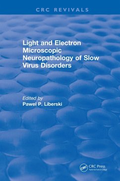 Light And Electron Microscopic Neuropathology of Slow Virus Disorders (eBook, ePUB) - Liberski, P. P.