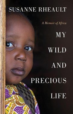 My Wild and Precious Life - Rheault, Susanne