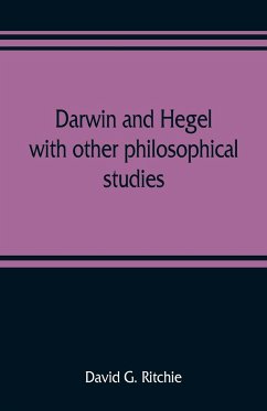 Darwin and Hegel, with other philosophical studies - G. Ritchie, David