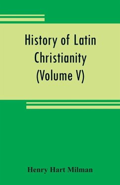 History of Latin Christianity - Hart Milman, Henry