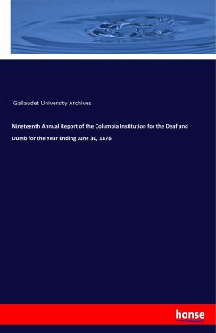 Nineteenth Annual Report of the Columbia Institution for the Deaf and Dumb for the Year Ending June 30, 1876 - Gallaudet University Archives