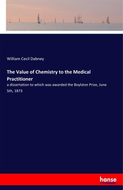 The Value of Chemistry to the Medical Practitioner - Dabney, William Cecil