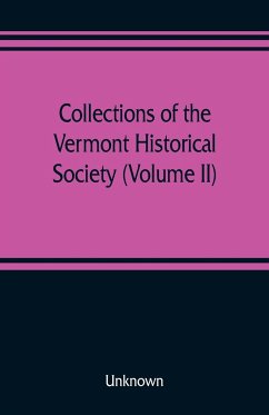 Collections of the Vermont Historical Society (Volume II) - Unknown