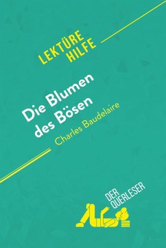 Die Blumen des Bösen von Charles Baudelaire (Lektürehilfe) (eBook, ePUB) - Dejonghe, Danny; Duval, Larissa