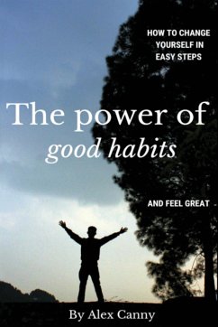 The Power Of Good Habits - Canny, Alex
