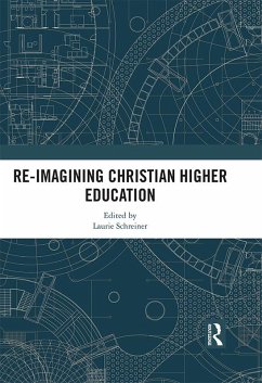 Re-Imagining Christian Higher Education (eBook, PDF)