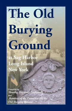 The Old Burying Ground at Sag Harbor Long Island, New York - Zaykowski, Dorothy I.; Committee of the Old Burying Ground