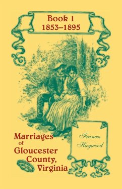 Marriages of Gloucester County, Virginia, Book 1 1853-1895 - Haywood, Frances