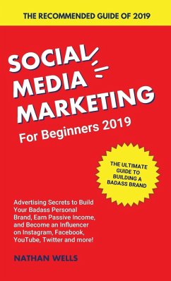 Social Media Marketing for Beginners 2019 - Wells, Nathan
