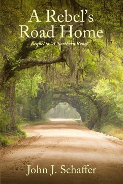 A Rebel's Road Home - Schaffer, John J