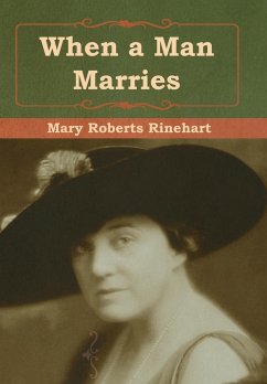 When a Man Marries - Rinehart, Mary Roberts