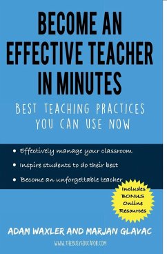 Become an Effective Teacher in Minutes - Glavac, Marjan; Waxler, Adam