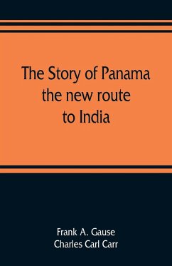 The story of Panama - A. Gause, Frank; Carl Carr, Charles