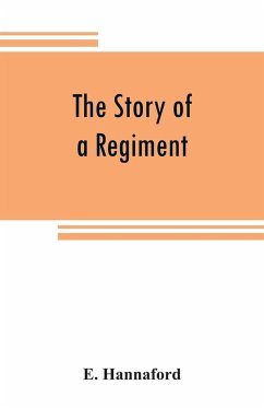 The story of a regiment - Hannaford, E.
