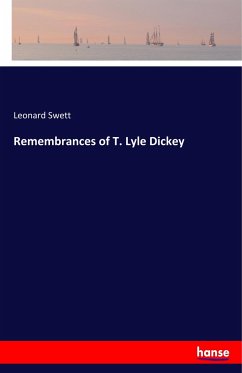 Remembrances of T. Lyle Dickey - Swett, Leonard