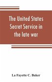 The United States Secret Service in the late war