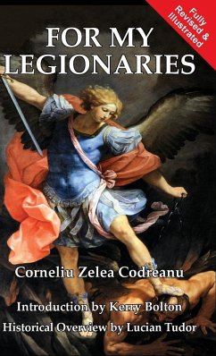 For My Legionaries - Codreanu, Corneliu Zelea