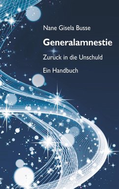 Generalamnestie - Zurück in die Unschuld - Busse, Nane Gisela