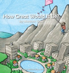 How Great Would it Be? - Kazi, Mansoor A