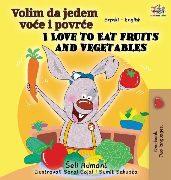 I Love to Eat Fruits and Vegetables (Serbian English Bilingual Book - Latin alphabet) I Love to Eat Fruits and Vegetables (Serbian English Bilingual Book - Latin alphabet)