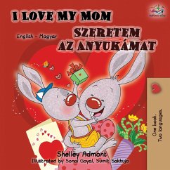 I Love My Mom (English Hungarian Bilingual Book) - Admont, Shelley; Books, Kidkiddos