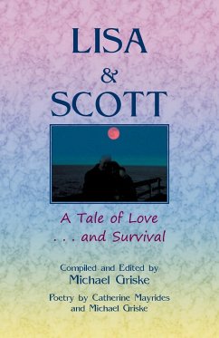 Lisa and Scott. A Tale of Love ... and Survival - Griske, Michael; Mayrides, Catherine
