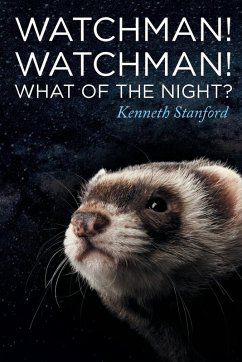 Watchman! Watchman! What of the Night? - Stanford, Kenneth