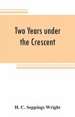 Two years under the Crescent