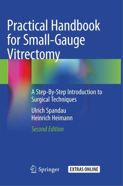 Practical Handbook for Small-Gauge Vitrectomy - Spandau, Ulrich;Heimann, Heinrich
