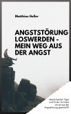 Angststörung loswerden - Mein Weg aus der Angst (eBook, ePUB) Angststörung loswerden - Mein Weg aus der Angst (eBook, ePUB)