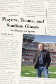 Players, Teams, and Stadium Ghosts (eBook, ePUB) Players, Teams, and Stadium Ghosts (eBook, ePUB)
