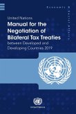 United Nations Manual for the Negotiation of Bilateral Tax Treaties between Developed and Developing Countries 2019 (eBook, PDF)