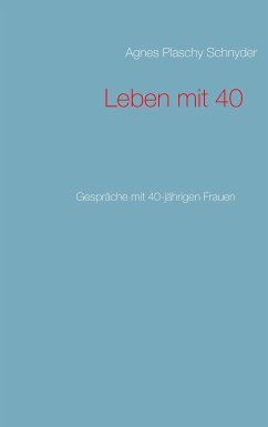 Leben mit 40 (eBook, ePUB) - Plaschy Schnyder, Agnes