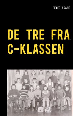 De tre fra C-klassen (eBook, ePUB) - Frape, Peter