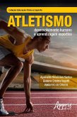 Atletismo: Desenvolvimento Humano e Aprendizagem Esportiva (eBook, ePUB)