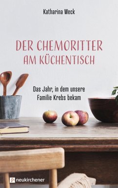 Der Chemoritter am Küchentisch (eBook, ePUB) - Weck, Katharina