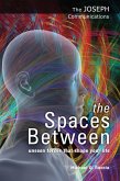 the Spaces Between: Unseen Forces That Shape Your Life (eBook, ePUB)