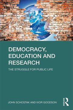 Democracy, Education and Research (eBook, PDF) - Schostak, John; Goodson, Ivor F.