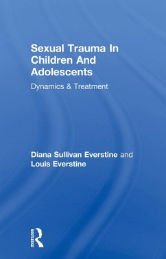 Sexual Trauma In Children And Adolescents (eBook, ePUB) - Everstine, Diana Sullivan; Everstine, Louis