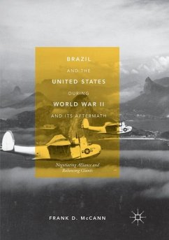 Brazil and the United States during World War II and Its Aftermath - McCann, Frank D.