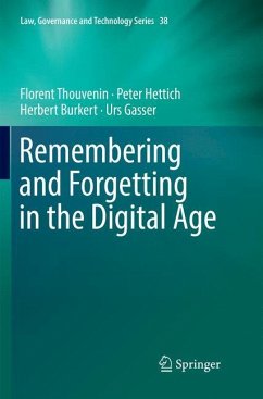 Remembering and Forgetting in the Digital Age - Thouvenin, Florent;Hettich, Peter;Burkert, Herbert