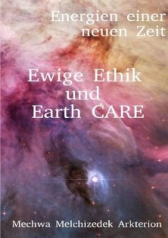 Ewige Ethik und Earth CARE - Zimmermann, Frederik Melchizedek